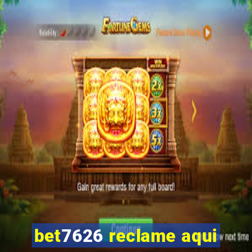 bet7626 reclame aqui